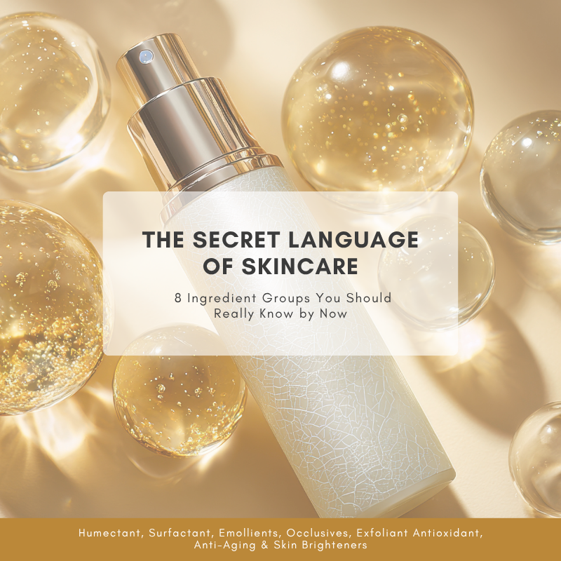 The Secret Language of Skincare: 8 Ingredient Groups You Should Really Know by Now