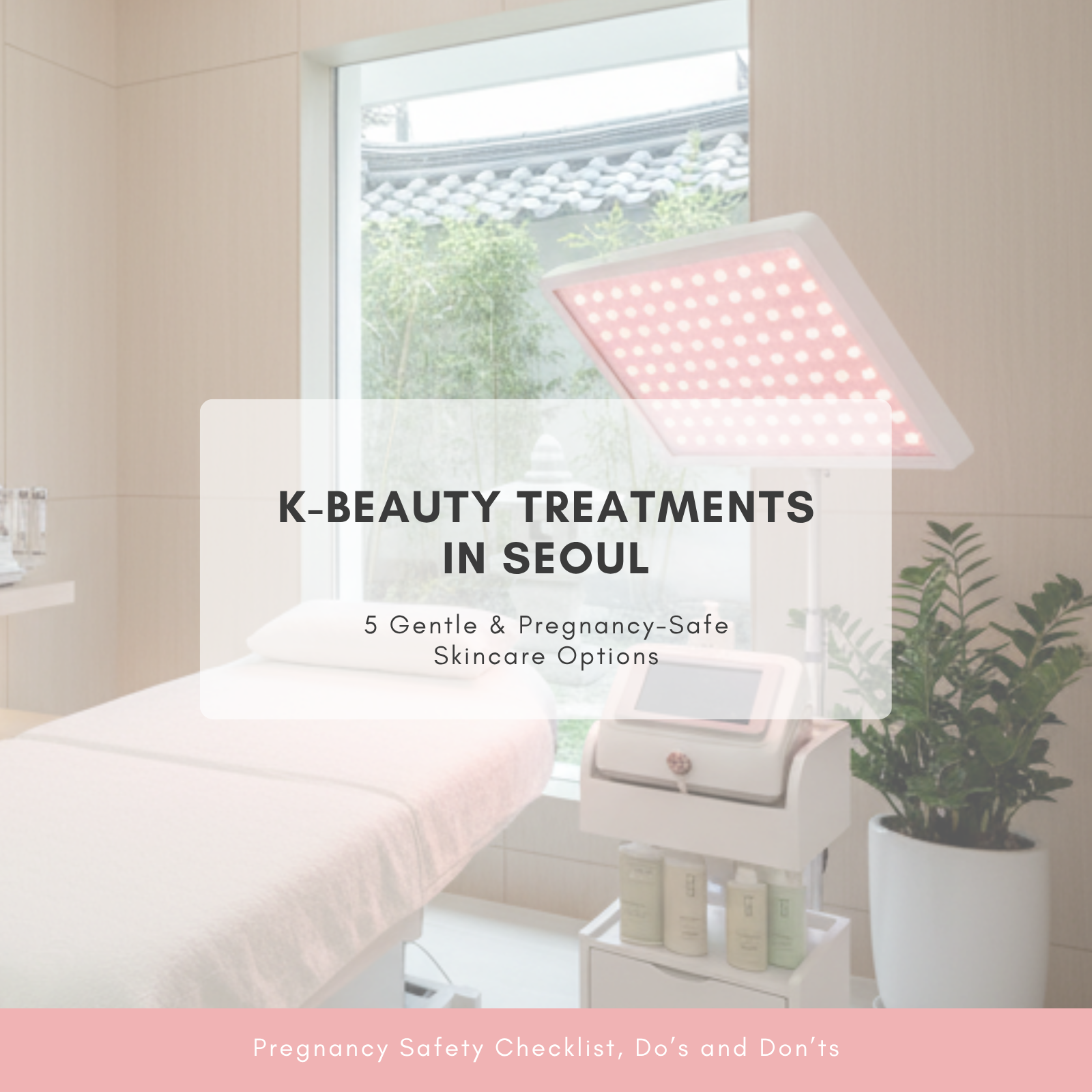 Pregnancy-Safe K-Beauty: 5 Gentle Skincare Treatments to Get in Seoul