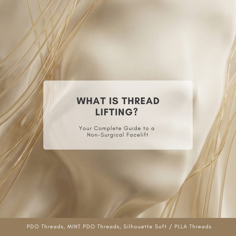 What is Thread Lifting? Your Complete Guide to a Non-Surgical Facelift