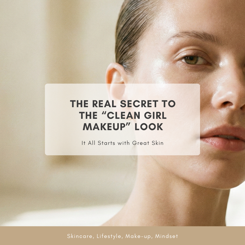 The Real Secret to the Clean Girl Makeup Look: It All Starts with Great Skin