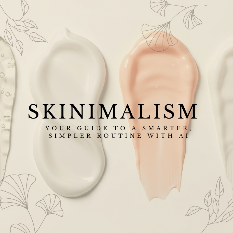 Skinimalism: Your Guide to a Smarter, Simpler Routine with AI