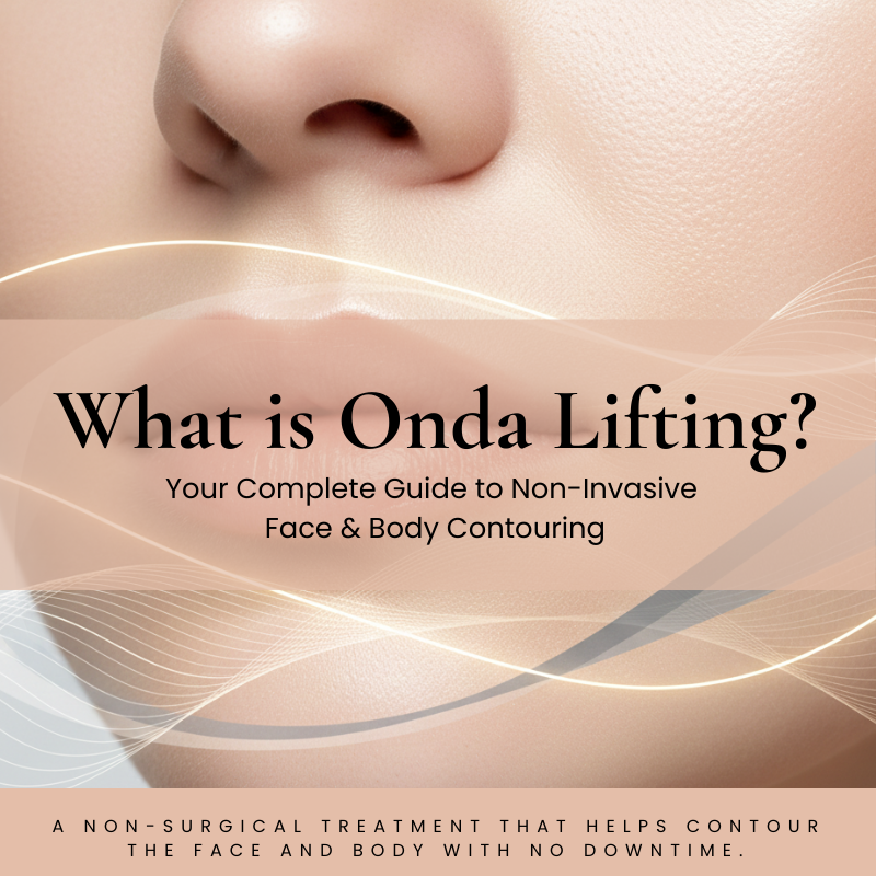 What is Onda Lifting? Your Complete Guide to Non-Invasive Face & Body Contouring